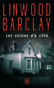 Linwood Barclay - Les voisins d'à côté.