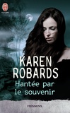 Karen Robards - Hantée par le souvenir.