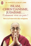  Dalaï-Lama - Islam, christianisme, judaisme... Comment vivre en paix ? - Ou comment les religions vont enfin pouvoir s'entendre.