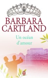 Barbara Cartland - Un océan d'amour.