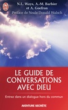 Nancy Lee Ways et Anne-Marie Barbier - Le guide de Conversattions avec Dieu.