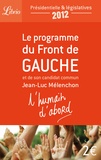 Jean-Luc Mélenchon - L'humain d'abord - Le programme du Front de Gauche et de son candidat commun Jean-Luc Mélenchon.