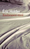 Eric Holder - Embrasez-moi.