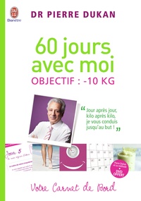 Pierre Dukan - 60 jours avec moi - Objectif : - 10 kg - Votre Carnet de bord. 1 DVD