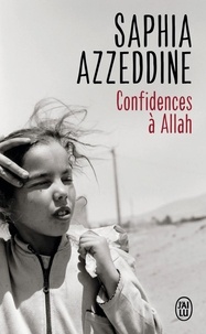 Saphia Azzeddine - Confidences à Allah.