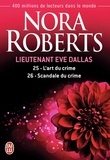 Nora Roberts - Lieutenant Eve Dallas Tome 25 et 26 : Tome 25, L'art du crime ; Tome 26, Scandale du crime.