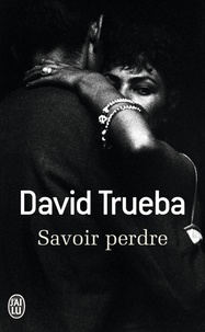 David Trueba - Savoir perdre.