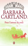 Barbara Cartland - Pour l'amour de vous.