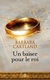 Barbara Cartland - Un baiser pour le roi.