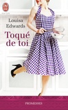 Louisa Edwards - Au plaisir des sens Tome 1 : Toqué de toi.