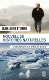Jean-Louis Etienne - Nouvelles histoires naturelles.