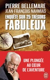 Pierre Bellemare et Jean-François Nahmias - Enquête sur 25 trésors fabuleux.