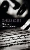 Gaëlle Josse - Nos vies désaccordées.