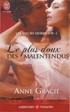 Anne Gracie - Les soeurs Merridew Tome 1 : Le plus doux des malentendus.