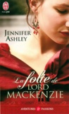 Jennifer Ashley - La folie de lord Mackenzie.