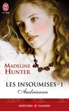 Madeline Hunter - Les insoumises Tome 1 : Audrianna.