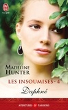 Madeline Hunter - Les insoumises Tome 4 : Daphné.