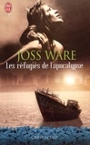 Joss Ware - Les réfugiés de l'Apocalypse.