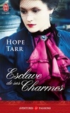 Hope Tarr - Esclave de ses charmes.