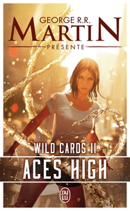 George R. R. Martin - Wild Cards Tome 2 : Aces High.