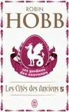 Robin Hobb - Les Cités des Anciens Tome 5 : Les gardiens des souvenirs.
