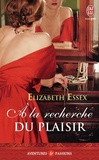 Elizabeth Essex - A la recherche du plaisir.