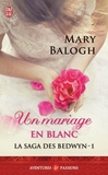 Mary Balogh - La saga des Bedwyn Tome 1 : Un mariage en blanc.