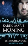 Karen Marie Moning - Les Highlanders Tome 8 : Aux portes du songe.