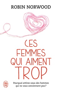 Robin Norwood - Ces femmes qui aiment trop.