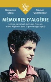 Benjamin Stora et Tramor Quemeneur - Mémoires d'Algérie - Lettres, carnets et récits des Français et des Algériens pendant la guerre (1954-1962).