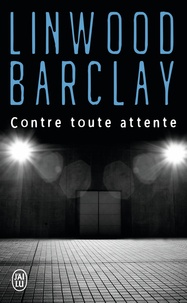 Linwood Barclay - Contre toute attente.