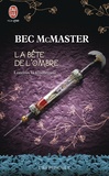 Bec McMaster - Londres la ténébreuse Tome 2 : La bête de l'ombre.