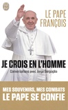  Pape François - Je crois en l'homme - Conversations avec Jorge Bergoglio.