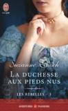 Suzanne Enoch - Les Rebelles Tome 3 : La duchesse aux pieds nus.