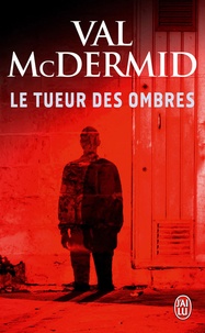 Val McDermid - Le tueur des ombres.