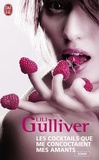 Lili Gulliver - Les cocktails que me concoctaient mes amants.