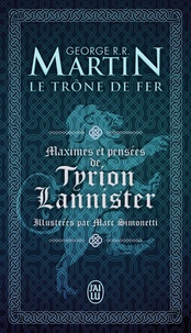 George R. R. Martin - Maximes et pensées de Tyrion Lannister.