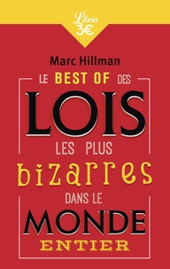 Marc Hillman - Le Best of des lois les plus bizarres dans le monde entier.