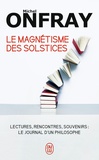 Michel Onfray - Le magnétisme des solstices.