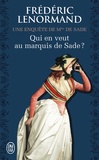 Frédéric Lenormand - Qui en veut au marquis de Sade ? - Une enquête de Mlle de Sade.