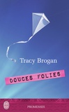 Tracy Brogan - Douces folies.