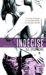 S. C. Stephens - Thoughtless Tome 1 : Indécise.