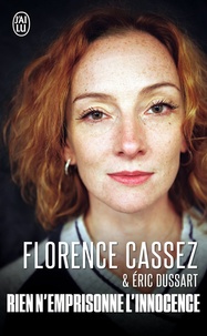 Florence Cassez et Eric Dussart - Rien n'emprisonne l'innocence.