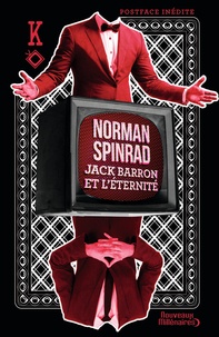 Norman Spinrad - Jack Barron et l'éternité.