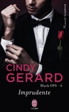 Cindy Gerard - Black OPS Tome 6 : Imprudente.