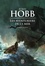 Robin Hobb - Les aventuriers de la mer L'intégrale Tome 1 : Le vaisseau magique ; Le navire aux esclaves ; La conquête de la liberté.