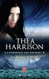 Thea Harrison - La chronique des anciens Tome 6 : La fureur d'Aryal.