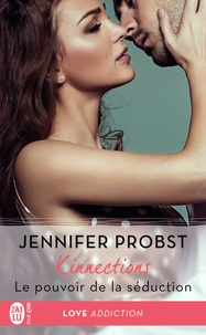 Jennifer Probst - Kinnections Tome 3 : Le pouvoir de la séduction.