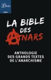 Christophe Verselle - La bible des anars - Anthologie des grands textes de l'anarchisme.