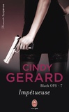 Cindy Gerard - Black OPS Tome 7 : Impétueuse.